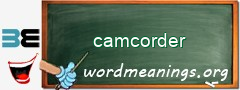 WordMeaning blackboard for camcorder